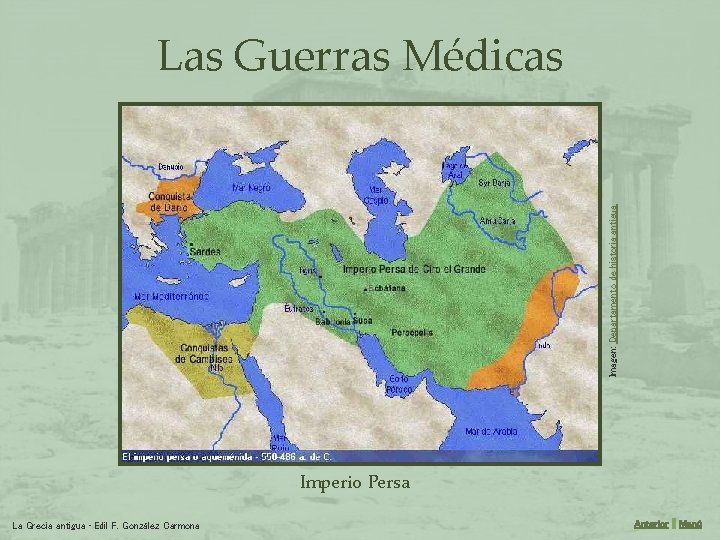Imagen: Departamento de historia antigua Las Guerras Médicas Imperio Persa La Grecia antigua •