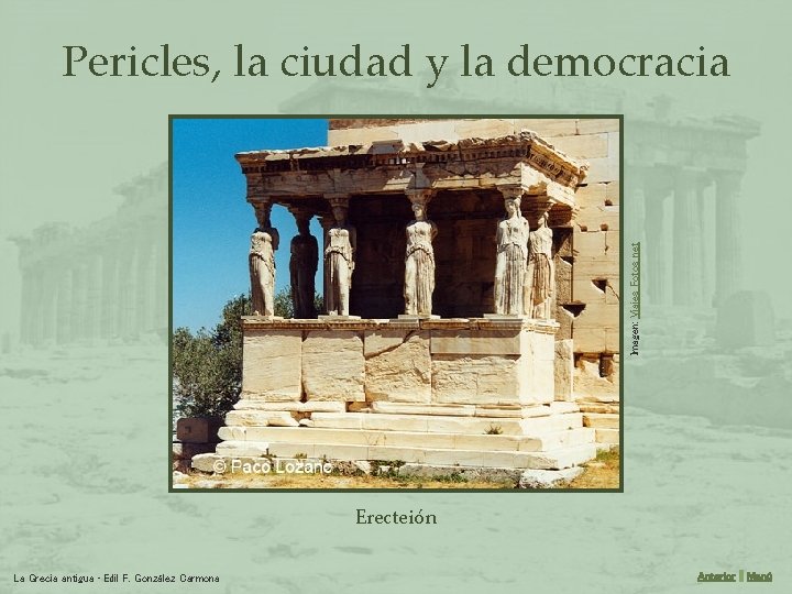 Imagen: Viajes Fotos net Pericles, la ciudad y la democracia Erecteión La Grecia antigua