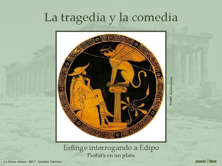 Imagen: El Arte Griego La tragedia y la comedia Esfinge interrogando a Edipo Pintura