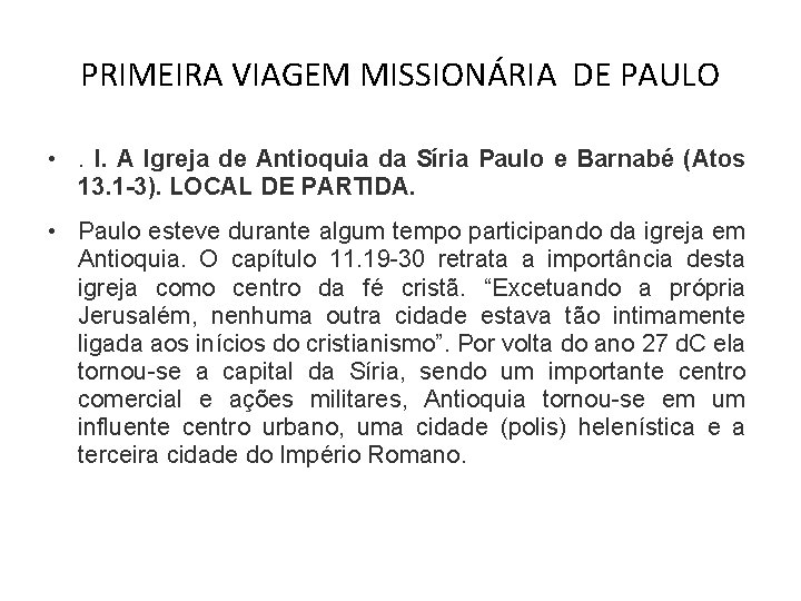 PRIMEIRA VIAGEM MISSIONÁRIA DE PAULO • . I. A Igreja de Antioquia da Síria