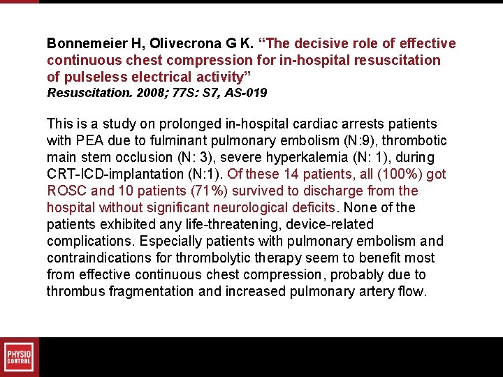 Bonnemeier H, Olivecrona G K. “The decisive role of effective continuous chest compression for Bonnemeier H, Olivecrona G K. “The decisive role of effective continuous chest compression for