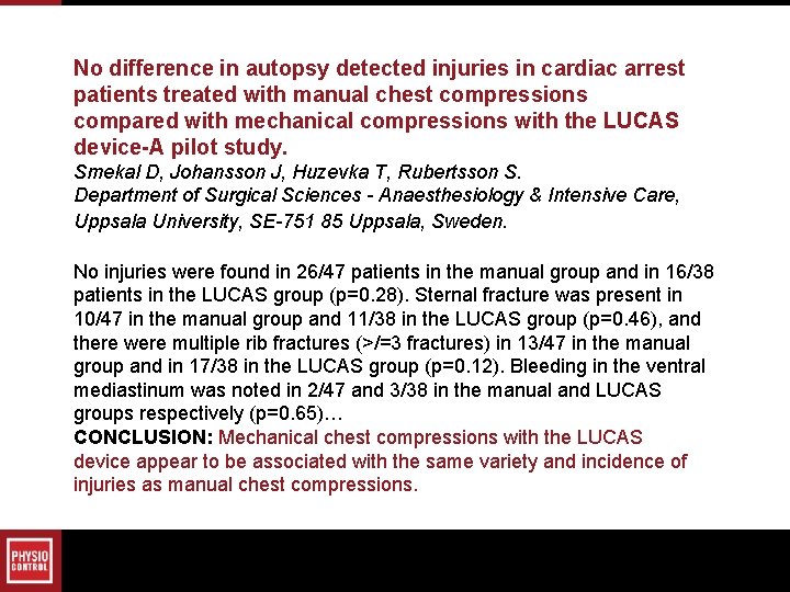 No difference in autopsy detected injuries in cardiac arrest patients treated with manual chest No difference in autopsy detected injuries in cardiac arrest patients treated with manual chest