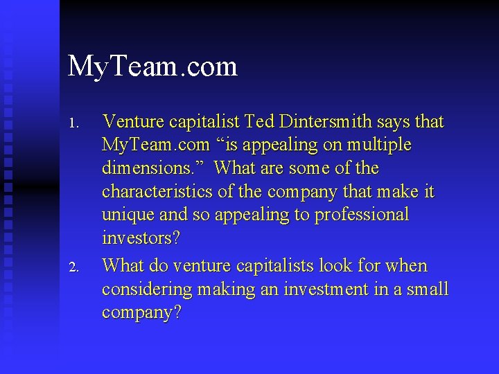 My. Team. com 1. 2. Venture capitalist Ted Dintersmith says that My. Team. com