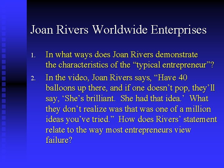 Joan Rivers Worldwide Enterprises 1. 2. In what ways does Joan Rivers demonstrate the
