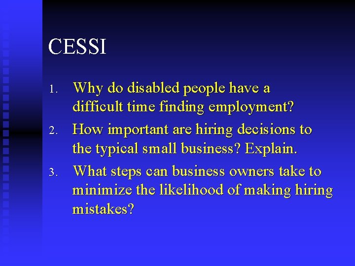 CESSI 1. 2. 3. Why do disabled people have a difficult time finding employment?