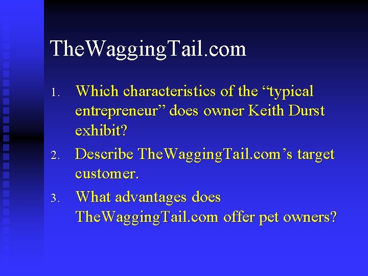 The. Wagging. Tail. com 1. 2. 3. Which characteristics of the “typical entrepreneur” does