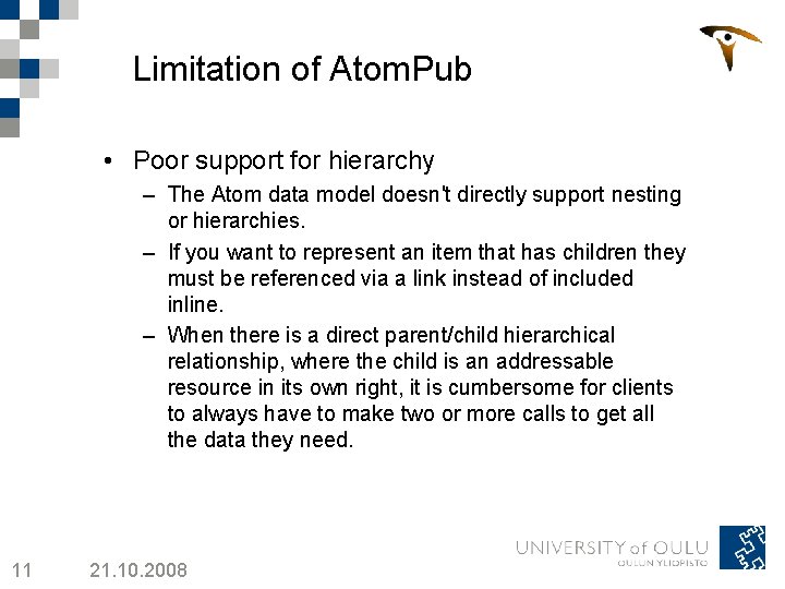 Limitation of Atom. Pub • Poor support for hierarchy – The Atom data model
