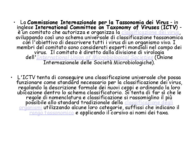  • La Commissione Internazionale per la Tassonomia dei Virus - in inglese International