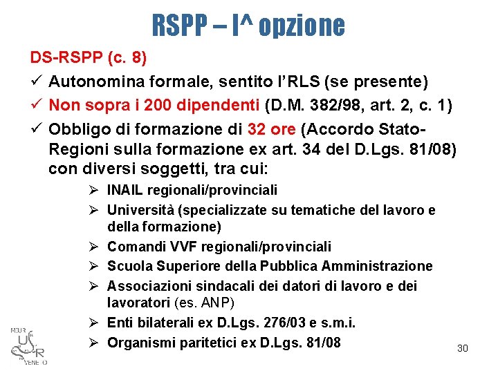 RSPP – I^ opzione DS-RSPP (c. 8) ü Autonomina formale, sentito l’RLS (se presente)