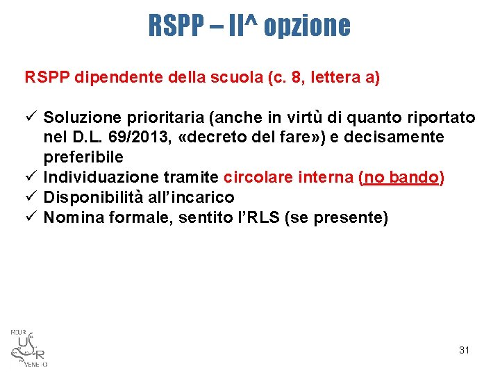 RSPP – II^ opzione RSPP dipendente della scuola (c. 8, lettera a) ü Soluzione