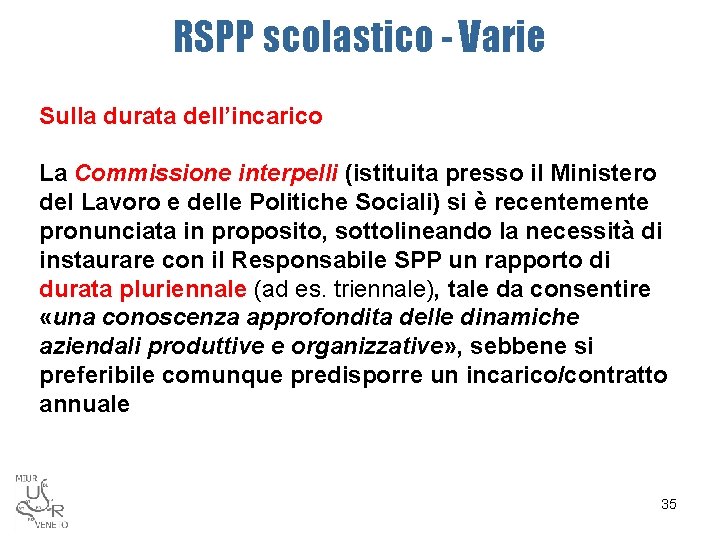 RSPP scolastico - Varie Sulla durata dell’incarico La Commissione interpelli (istituita presso il Ministero