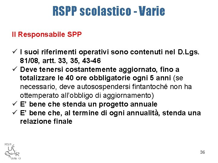 RSPP scolastico - Varie Il Responsabile SPP ü I suoi riferimenti operativi sono contenuti