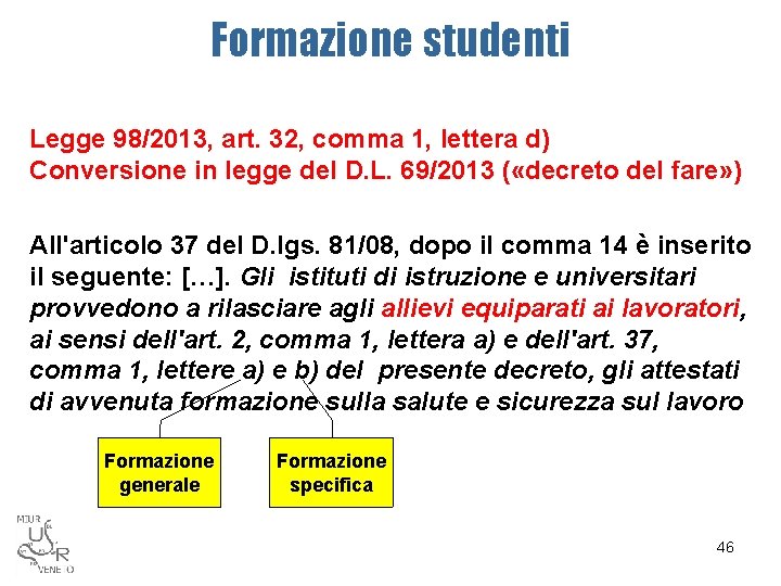 Formazione studenti Legge 98/2013, art. 32, comma 1, lettera d) Conversione in legge del