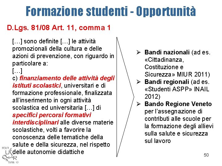 Formazione studenti - Opportunità D. Lgs. 81/08 Art. 11, comma 1 […] sono definite