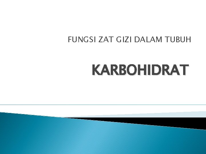 FUNGSI ZAT GIZI DALAM TUBUH KARBOHIDRAT 
