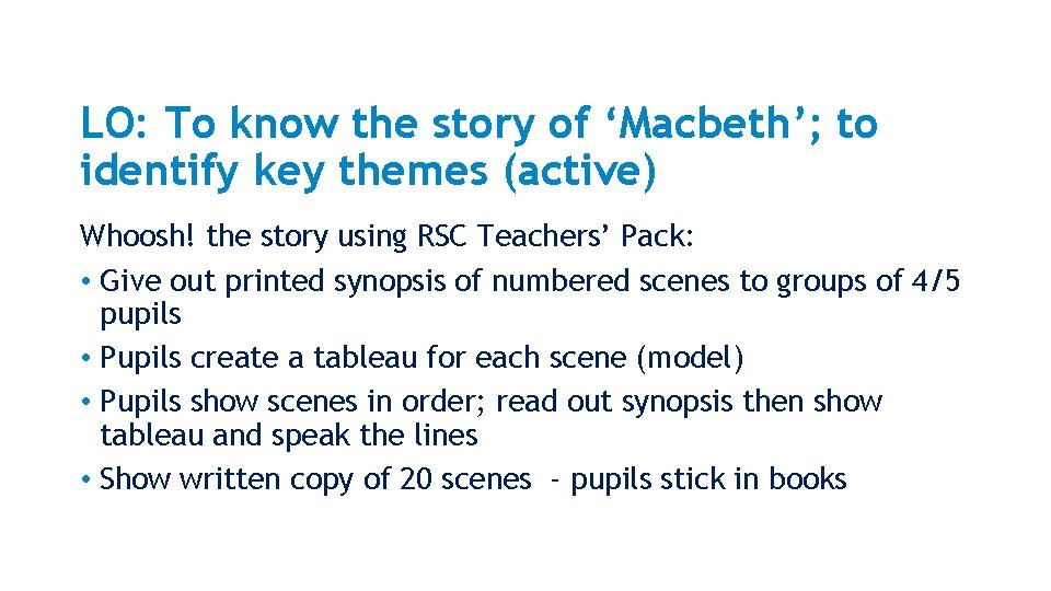 LO: To know the story of ‘Macbeth’; to identify key themes (active) Whoosh! the