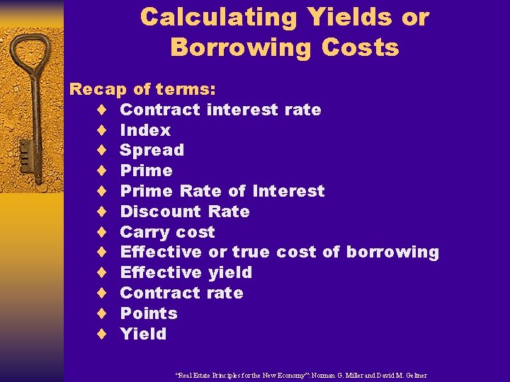 Calculating Yields or Borrowing Costs Recap of terms: ¨ Contract interest rate ¨ Index