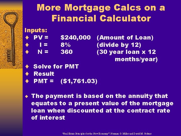 More Mortgage Calcs on a Financial Calculator Inputs: ¨ PV = ¨ I= ¨