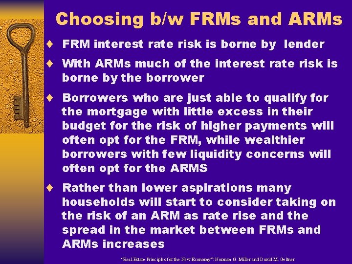 Choosing b/w FRMs and ARMs ¨ FRM interest rate risk is borne by lender