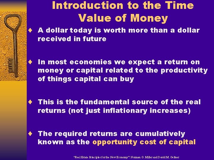 Introduction to the Time Value of Money ¨ A dollar today is worth more