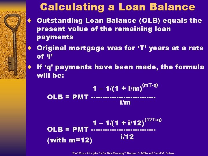 Calculating a Loan Balance ¨ Outstanding Loan Balance (OLB) equals the present value of