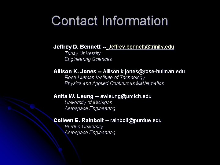 Contact Information Jeffrey D. Bennett -- Jeffrey. bennett@trinity. edu Trinity University Engineering Sciences Allison