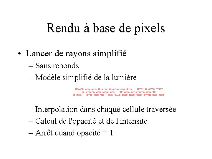 Rendu à base de pixels • Lancer de rayons simplifié – Sans rebonds –