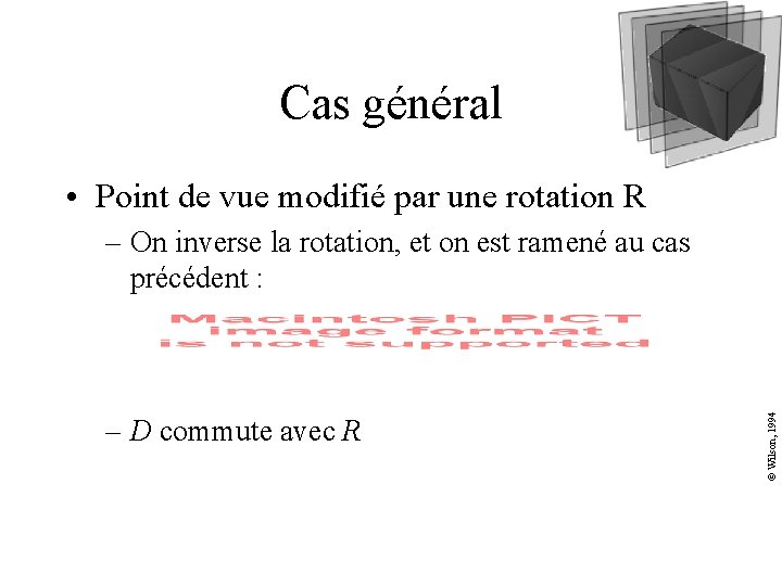 Cas général • Point de vue modifié par une rotation R – D commute