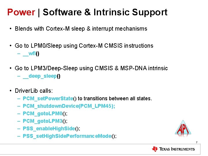 Power | Software & Intrinsic Support • Blends with Cortex-M sleep & interrupt mechanisms