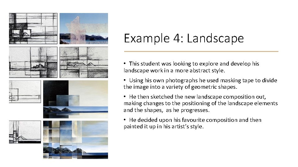 Example 4: Landscape • This student was looking to explore and develop his landscape