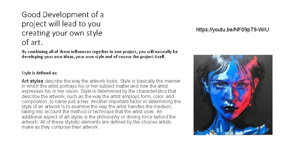 Good Development of a project will lead to you creating your own style of