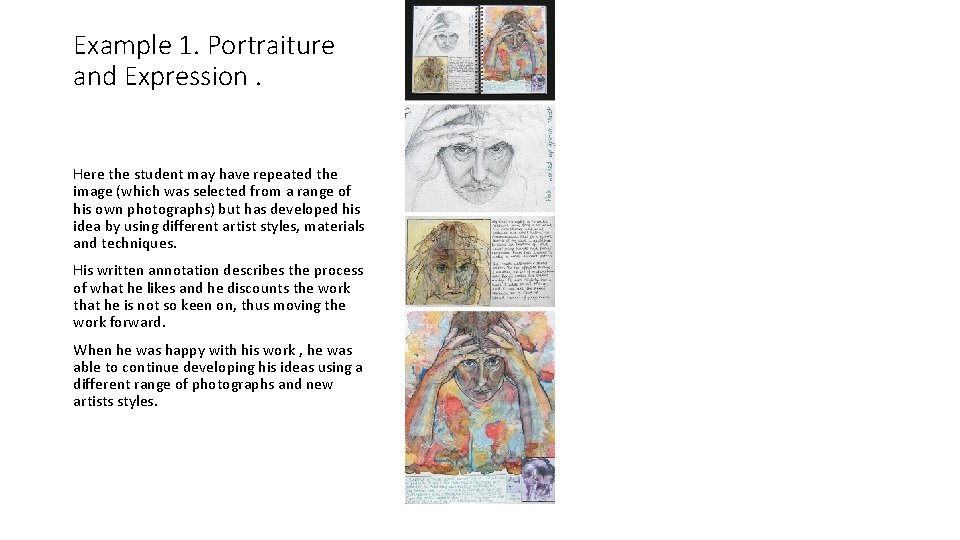 Example 1. Portraiture and Expression. Here the student may have repeated the image (which