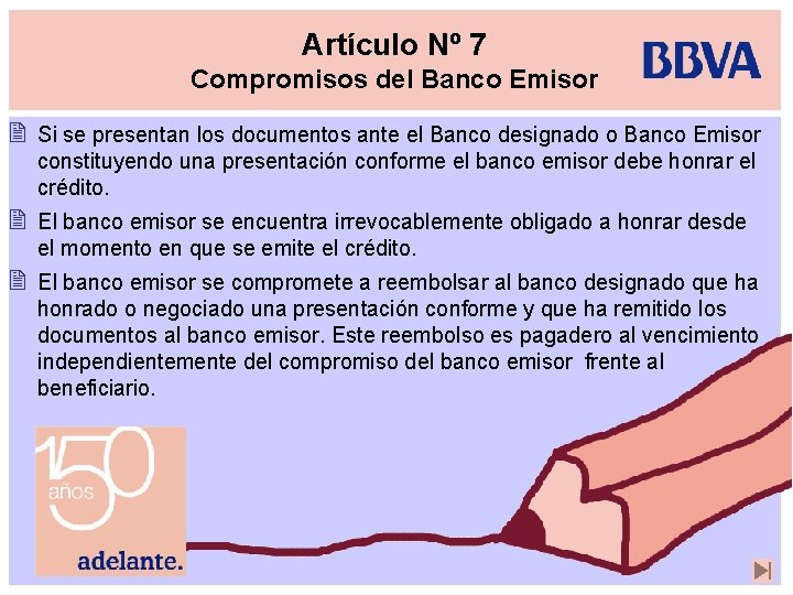 Artículo Nº 7 Compromisos del Banco Emisor 2 Si se presentan los documentos ante