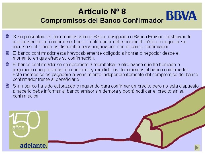 Artículo Nº 8 Compromisos del Banco Confirmador 2 2 Si se presentan los documentos