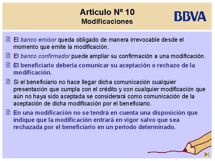 Artículo Nº 10 Modificaciones 2 El banco emisor queda obligado de manera irrevocable desde