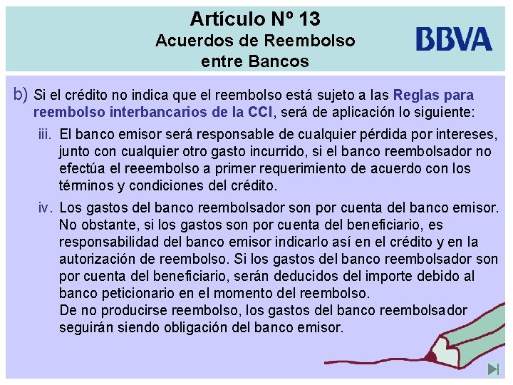 Artículo Nº 13 Acuerdos de Reembolso entre Bancos b) Si el crédito no indica