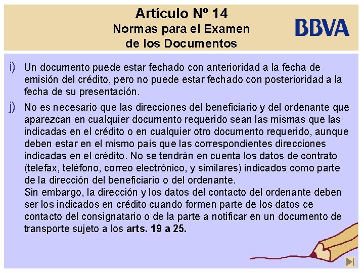 Artículo Nº 14 Normas para el Examen de los Documentos i) Un documento puede