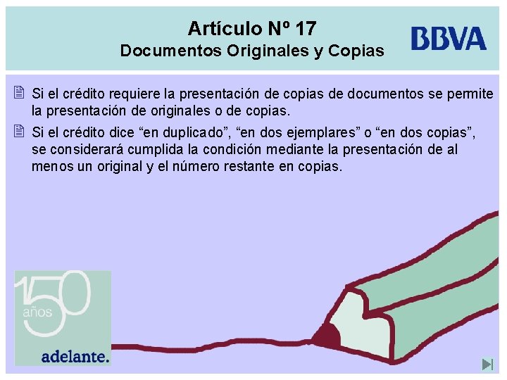 Artículo Nº 17 Documentos Originales y Copias 2 Si el crédito requiere la presentación