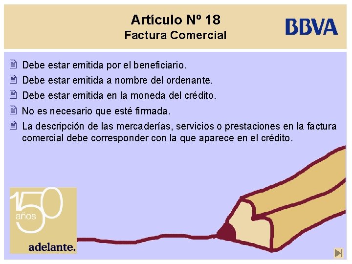 Artículo Nº 18 Factura Comercial 2 2 2 Debe estar emitida por el beneficiario.