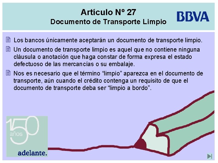 Artículo Nº 27 Documento de Transporte Limpio 2 2 Los bancos únicamente aceptarán un