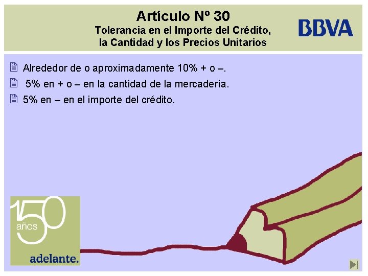 Artículo Nº 30 Tolerancia en el Importe del Crédito, la Cantidad y los Precios