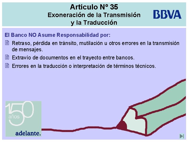 Artículo Nº 35 Exoneración de la Transmisión y la Traducción El Banco NO Asume