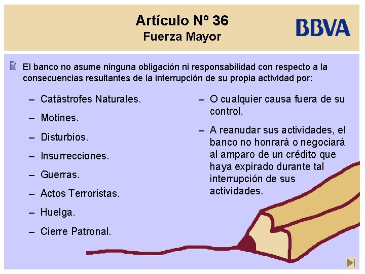 Artículo Nº 36 Fuerza Mayor 2 El banco no asume ninguna obligación ni responsabilidad