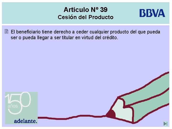 Artículo Nº 39 Cesión del Producto 2 El beneficiario tiene derecho a ceder cualquier