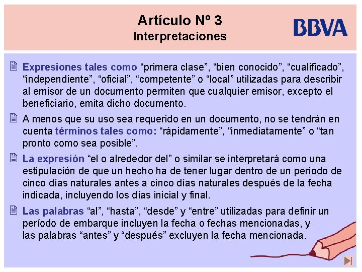 Artículo Nº 3 Interpretaciones 2 Expresiones tales como “primera clase”, “bien conocido”, “cualificado”, “independiente”,