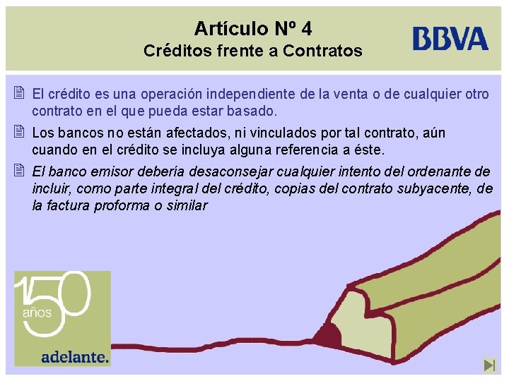 Artículo Nº 4 Créditos frente a Contratos 2 El crédito es una operación independiente