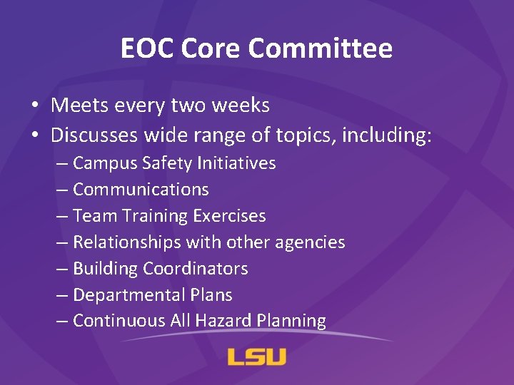 EOC Core Committee • Meets every two weeks • Discusses wide range of topics,