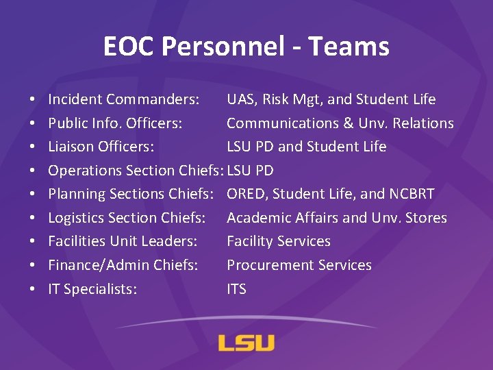 EOC Personnel - Teams • • • Incident Commanders: UAS, Risk Mgt, and Student