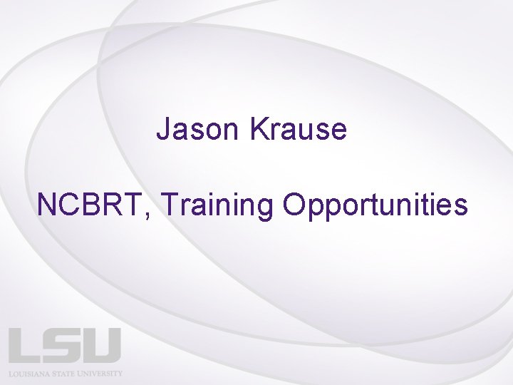 Jason Krause NCBRT, Training Opportunities 
