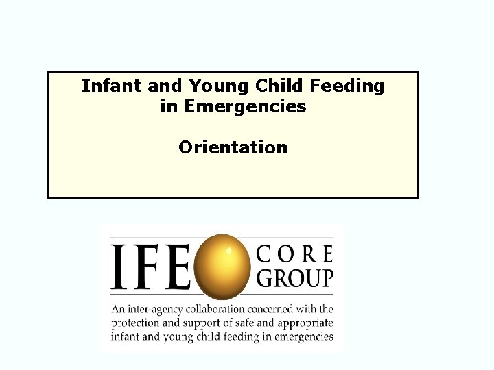 Infant and Young Child Feeding in Emergencies Orientation 